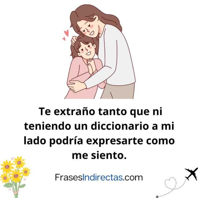 Fraces Extrano 58 Frases bonitas para decir 'Te extraño mucho' sin decirlo