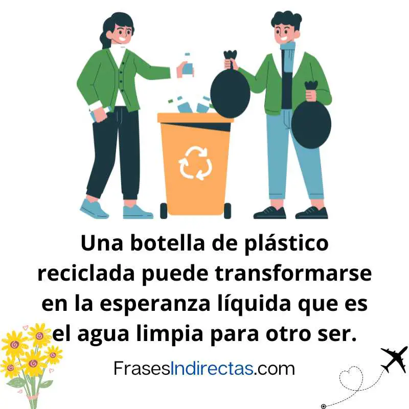 Frases De Reciclaje Para Inspirar La Conservación Del Medio Ambiente Frases Indirectas